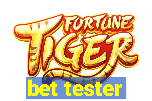 bet tester