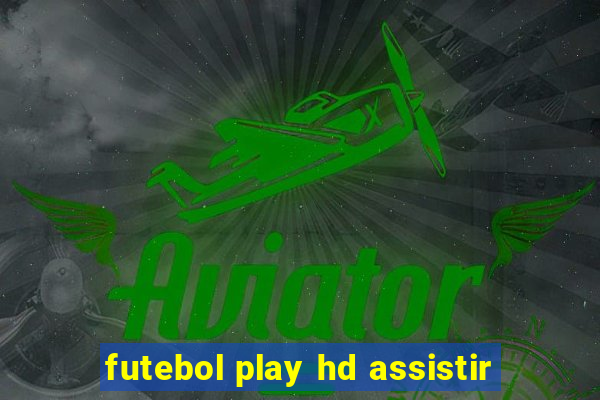 futebol play hd assistir