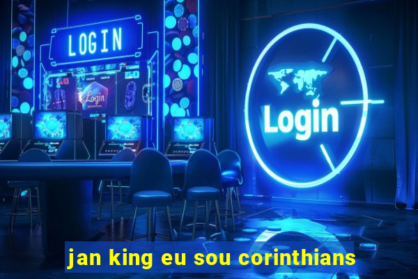 jan king eu sou corinthians