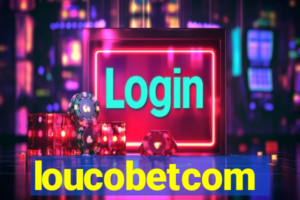 loucobetcom