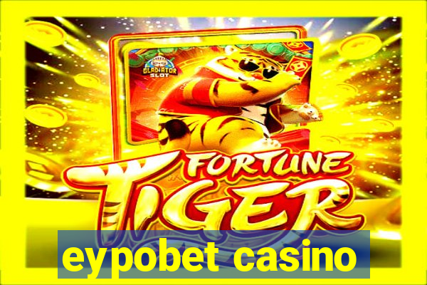 eypobet casino