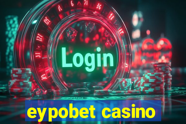 eypobet casino