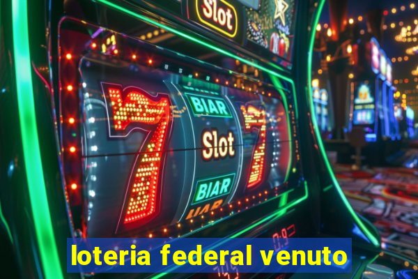 loteria federal venuto