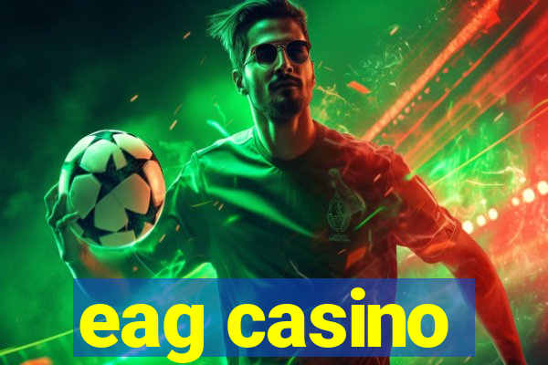 eag casino