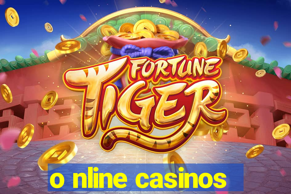 o nline casinos