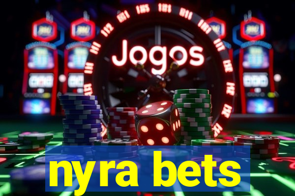 nyra bets