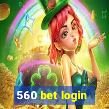 560 bet login