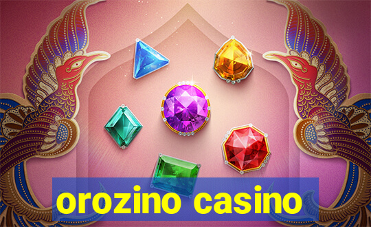 orozino casino