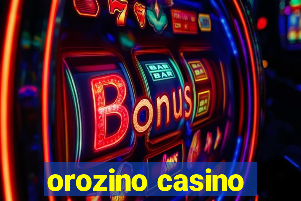 orozino casino