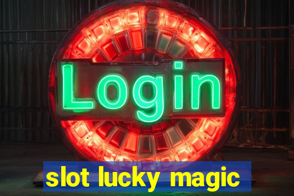 slot lucky magic