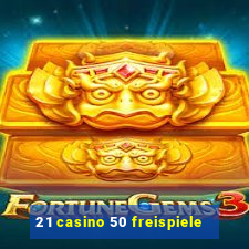 21 casino 50 freispiele