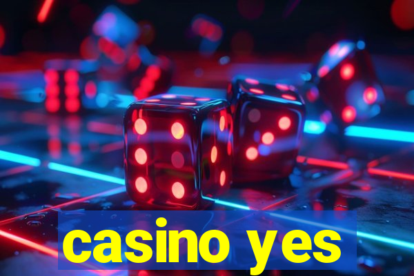 casino yes