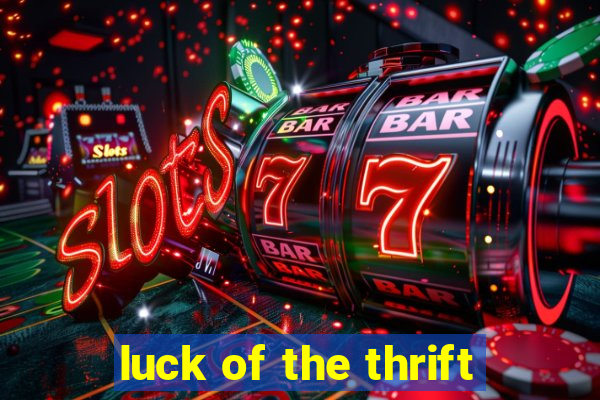 luck of the thrift