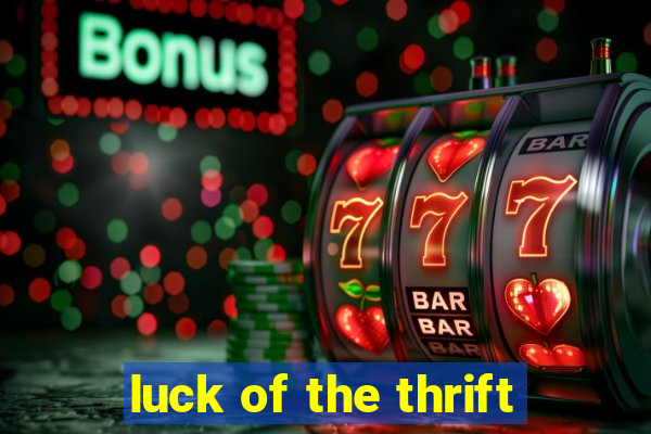 luck of the thrift