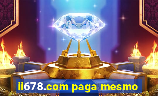 ii678.com paga mesmo