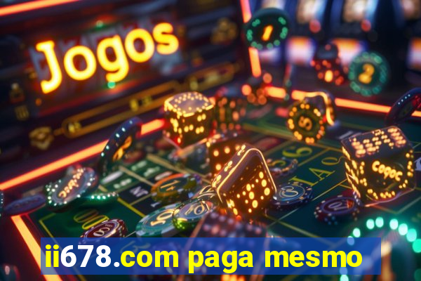 ii678.com paga mesmo