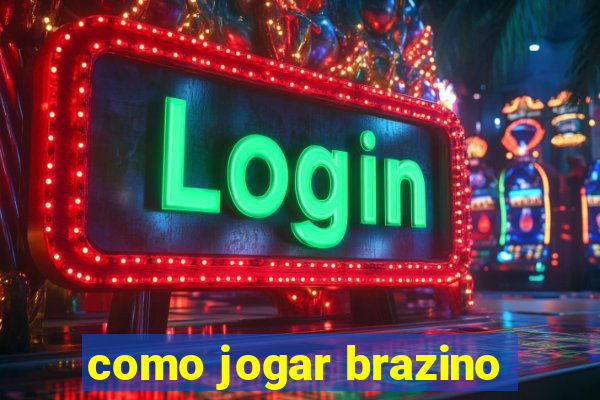 como jogar brazino