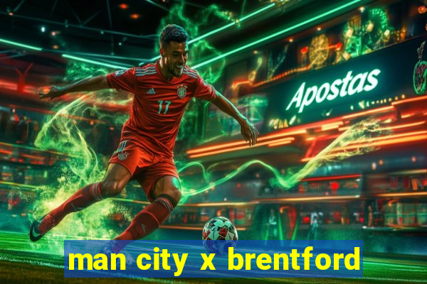 man city x brentford