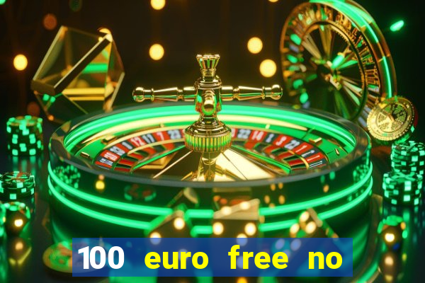 100 euro free no deposit casino