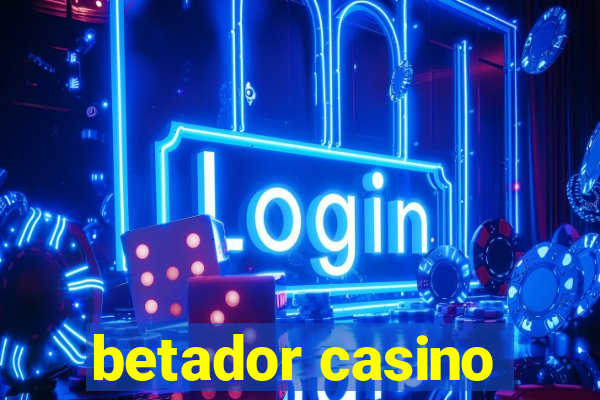 betador casino