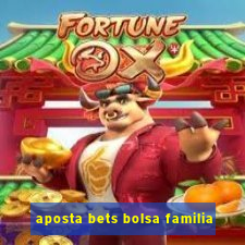 aposta bets bolsa familia