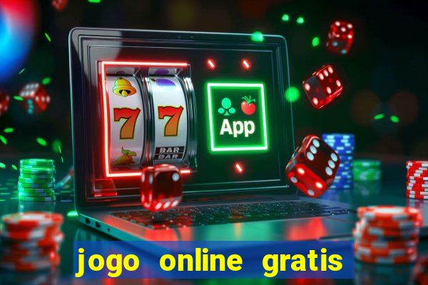 jogo online gratis que ganha dinheiro de verdade