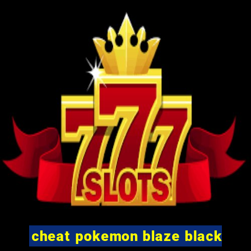 cheat pokemon blaze black