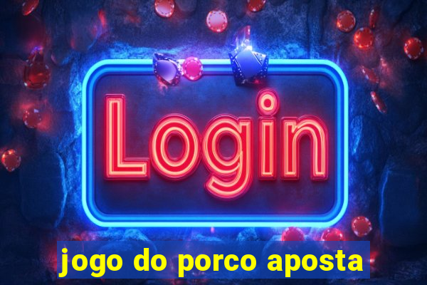 jogo do porco aposta