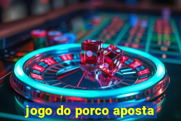 jogo do porco aposta