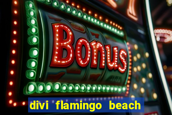 divi flamingo beach resort & casino