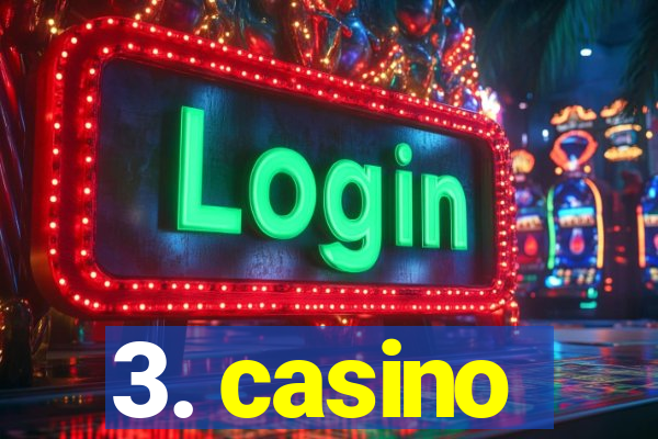 3. casino