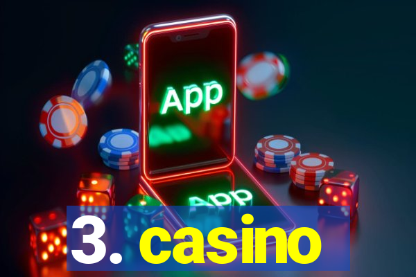 3. casino