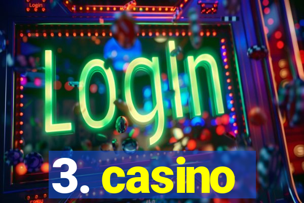 3. casino