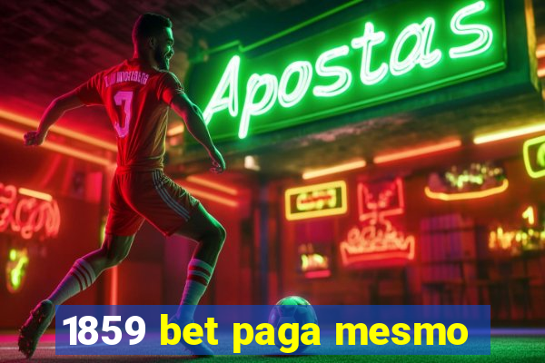 1859 bet paga mesmo