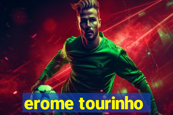 erome tourinho