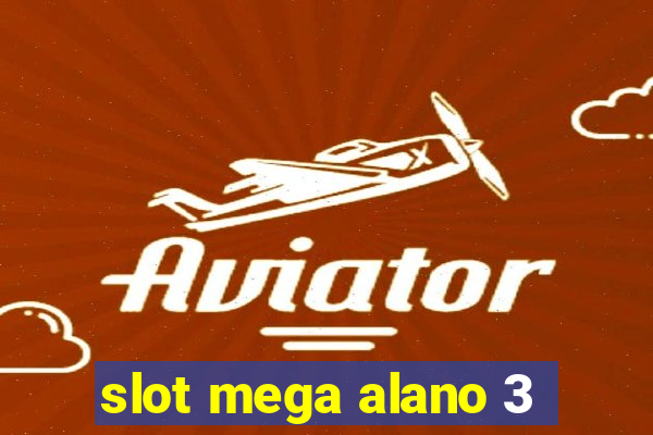 slot mega alano 3