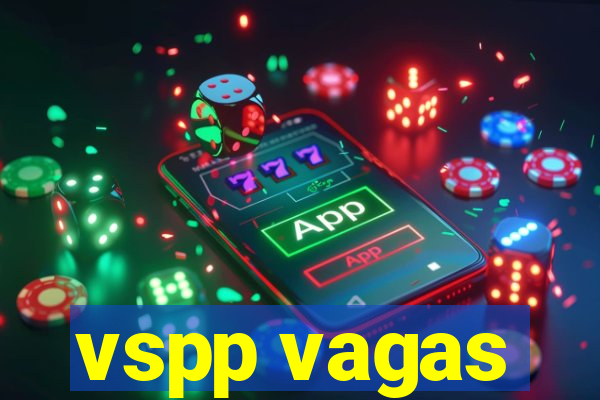 vspp vagas