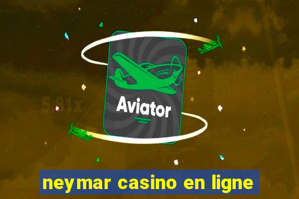 neymar casino en ligne