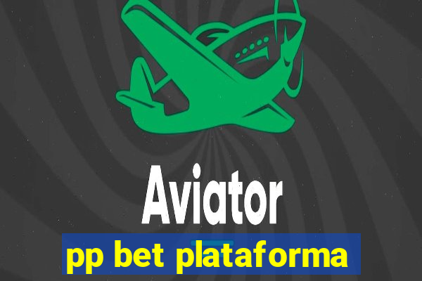 pp bet plataforma