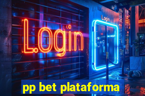 pp bet plataforma