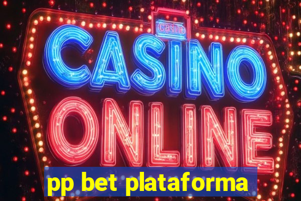 pp bet plataforma