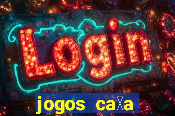 jogos ca莽a n铆quel online