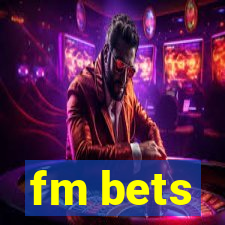 fm bets