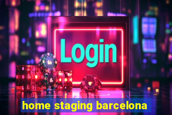 home staging barcelona