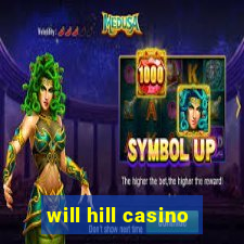 will hill casino