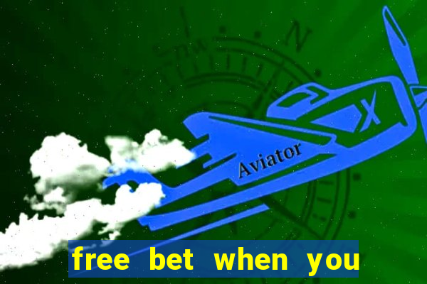 free bet when you join no deposit