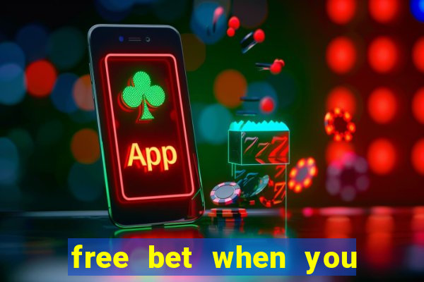 free bet when you join no deposit