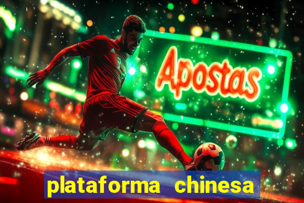 plataforma chinesa de jogo