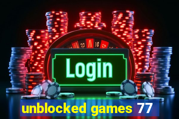 unblocked games 77