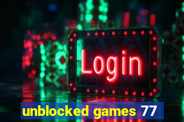 unblocked games 77